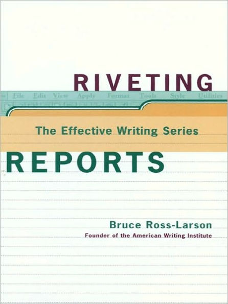 Riveting Reports (The Effective Writing Series)