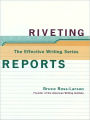 Riveting Reports (The Effective Writing Series)