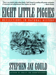 Title: Eight Little Piggies: Reflections in Natural History, Author: Stephen Jay Gould
