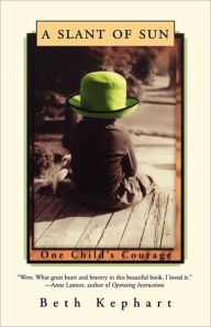 Title: A Slant of Sun: One Child's Courage, Author: Beth Kephart