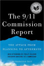 The 9/11 Commission Report: The Attack from Planning to Aftermath (Authorized Text, Shorter Edition)