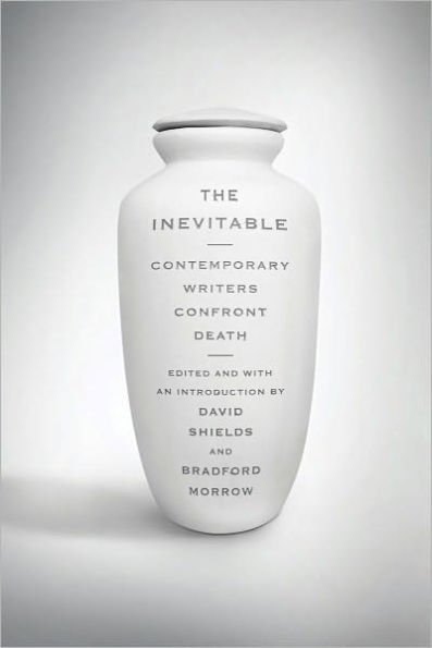 The Inevitable: Contemporary Writers Confront Death