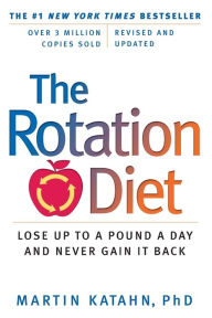 Title: The Rotation Diet, Author: Martin Katahn Ph.D.