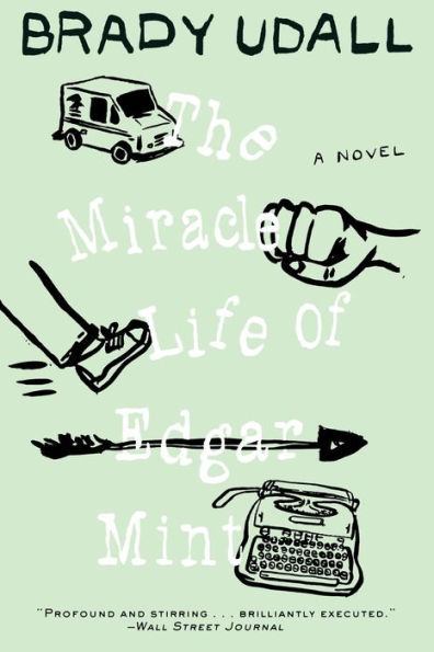 The Miracle Life of Edgar Mint: A Novel