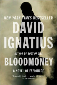 Title: Bloodmoney: A Novel of Espionage, Author: David Ignatius