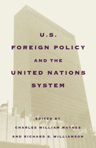 Title: United States Foreign Policy and the United Nations System, Author: Charles William Maynes