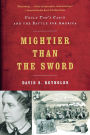 Mightier than the Sword: Uncle Tom's Cabin and the Battle for America