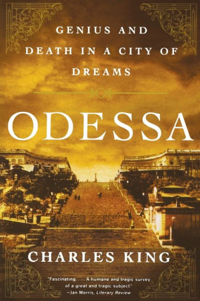 Odessa: Genius and Death in a City of Dreams