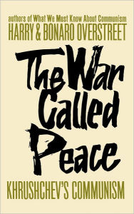 Title: The War Called Peace, Author: Bonaro W. Overstreet