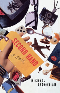Title: Second Hand: A Novel, Author: Michael Zadoorian