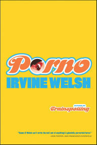 Title: Porno, Author: Irvine Welsh