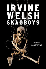 Title: Skagboys, Author: Irvine Welsh