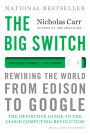 The Big Switch: Rewiring the World, from Edison to Google