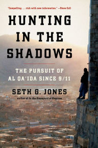 Hunting in the Shadows: The Pursuit of al Qa'ida since 9/11