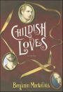 Childish Loves: A Novel