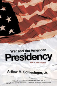 Title: War and the American Presidency, Author: Arthur Meier Schlesinger