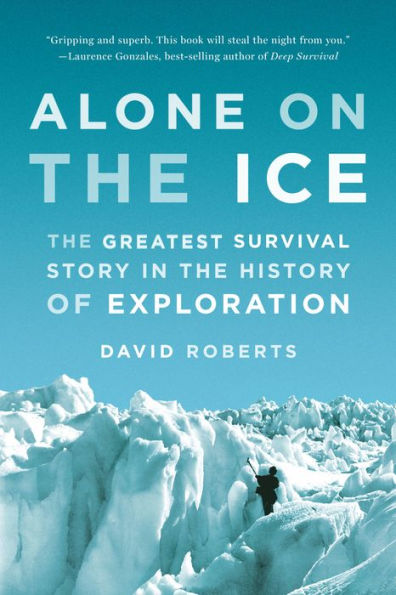 Alone on the Ice: The Greatest Survival Story in the History of Exploration