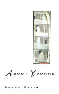 Title: About Yvonne: A Novel, Author: Donna Masini