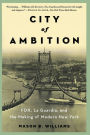 City of Ambition: FDR, LaGuardia, and the Making of Modern New York