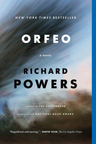 Title: Orfeo, Author: Richard Powers