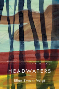 Title: Headwaters, Author: Ellen Bryant Voigt
