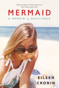 Title: Mermaid: A Memoir of Resilience, Author: Eileen Cronin
