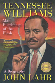 Title: Tennessee Williams: Mad Pilgrimage of the Flesh, Author: John Lahr