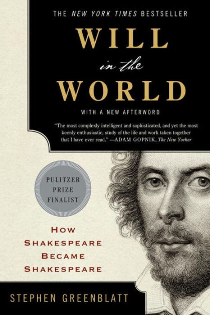 Will in the World: How Shakespeare Became Shakespeare by Stephen