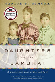 Title: Daughters of the Samurai: A Journey from East to West and Back, Author: Janice P. Nimura