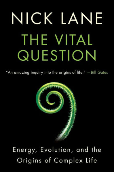 Vital Question: Energy, Evolution, and the Origins of Complex Life
