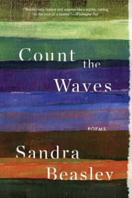 Title: Count the Waves: Poems, Author: Sandra Beasley