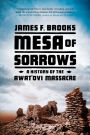 Mesa of Sorrows: A History of the Awat'ovi Massacre