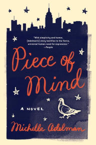 Title: Piece of Mind: A Novel, Author: Michelle Adelman