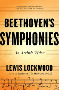 Title: Beethoven's Symphonies: An Artistic Vision, Author: Lewis Lockwood