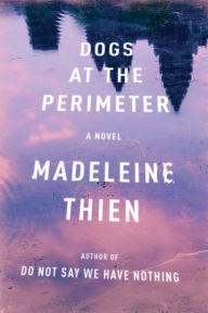 Title: Dogs at the Perimeter, Author: Madeleine Thien