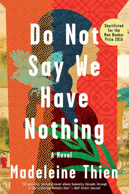 Do Not Say We Have Nothing By Madeleine Thien Paperback Barnes Noble Do Not Say We Have Nothing By Madeleine Thien Paperback Barnes Noble