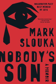 Title: Nobody's Son: A Memoir, Author: Mark Slouka