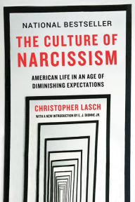 Title: The Culture of Narcissism: American Life in An Age of Diminishing Expectations, Author: Christopher Lasch