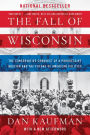 The Fall of Wisconsin: The Conservative Conquest of a Progressive Bastion and the Future of American Politics