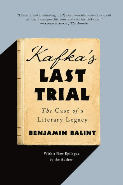 Kafka's Last Trial: The Case of a Literary Legacy