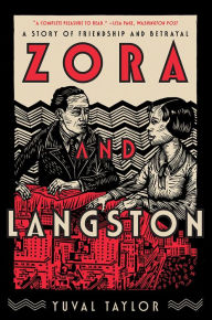 Title: Zora and Langston: A Story of Friendship and Betrayal, Author: Yuval Taylor
