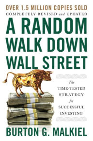 Title: A Random Walk Down Wall Street: The Time-Tested Strategy for Successful Investing, Author: Burton G. Malkiel
