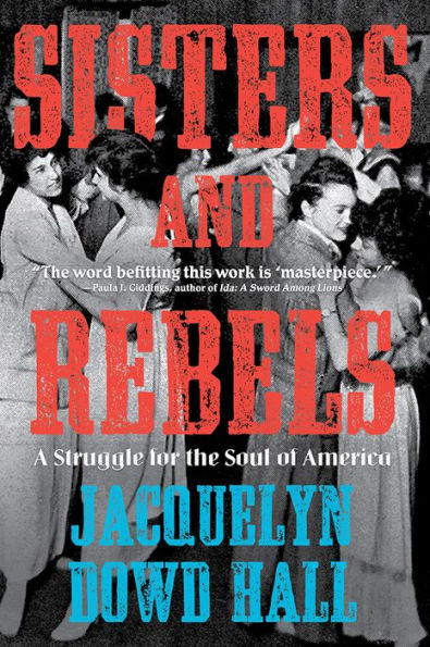 Sisters and Rebels: A Struggle for the Soul of America