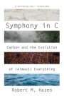 Symphony in C: Carbon and the Evolution of (Almost) Everything