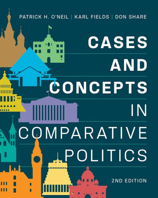 cases-and-concepts-in-comparative-politics-by-patrick-h-o-neil-karl-j