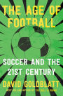 The Age of Football: Soccer and the 21st Century