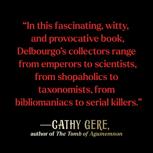 A Noble Madness: The Dark Side of Collecting from Antiquity to Now