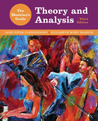 Title: The Musician's Guide to Theory and Analysis / Edition 3, Author: Jane Piper Clendinning