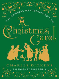 Title: A Christmas Carol: The Original Manuscript Edition, Author: Charles Dickens