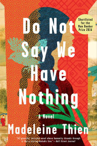 Title: Do Not Say We Have Nothing, Author: Madeleine Thien